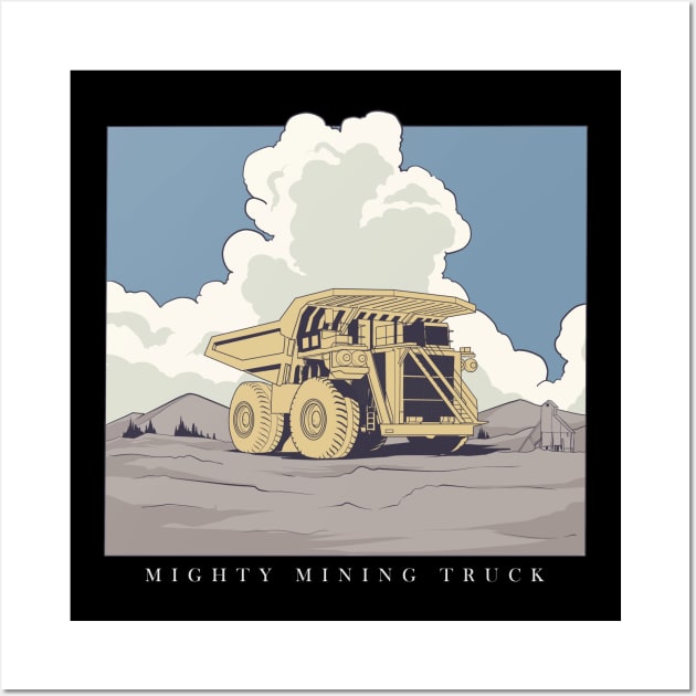 Mighty Mining Truck Wall Art by damnoverload